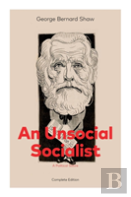 An Unsocial Socialist (A Political Satire) - Complete Edition