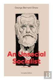 An Unsocial Socialist (A Political Satire) - Complete Edition