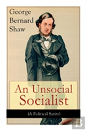 An Unsocial Socialist (A Political Satire)