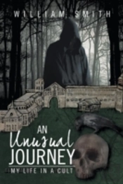 An Unusual Journey: My Life In A Cult