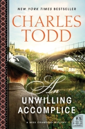 An Unwilling Accomplice : A Bess Crawford Mystery