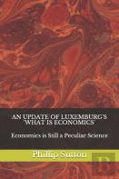 An Update Of Luxemburg'S 'What Is Economics'