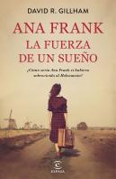 Ana Frank. La Fuerza De Un Sueño