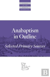 Anabaptism In Outline