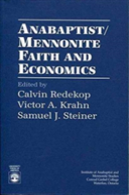 Anabaptist/Mennonite Faith And Economics