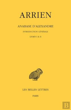 Bertrand.pt - Anabase D'Alexandre : Livres I Et Ii : Introduction Générale