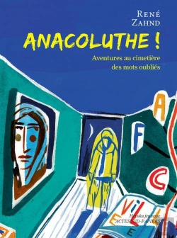 Bertrand.pt - Anacoluthe ! Aventures Au Cimetière Des Mots Oubliés