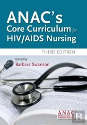 Anac'S Core Curriculum For Hiv / Aids Nursing