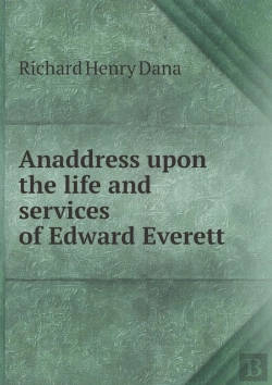Bertrand.pt - Anaddress Upon The Life And Services Of Edward Everett