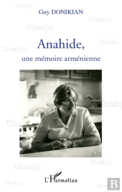 Bertrand.pt - Anahide, Une Mémoire Arménienne