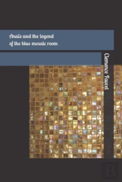 Anais And The Legend Of The Blue Mosaic Room