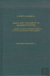 Analecta Iii - Liszt And The Birth Of Modern Europe