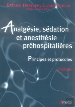 Bertrand.pt - Analgesie, Sedation Et Anesthesie Prehospitalieres ; Principes Et Protocoles (2e Edition)