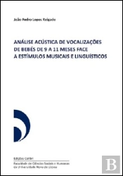 Análise Acústica de Vocalizações de bebés de 9 a 11 meses face a estímulos musicais e linguísticos