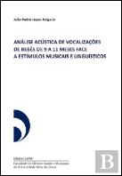 Análise Acústica de Vocalizações de bebés de 9 a 11 meses face a estímulos musicais e linguísticos