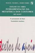 Análise da Obra Fundamentação da Metafísica dos Costumes