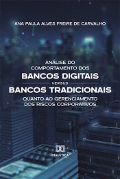 Análise Do Comportamento Dos Bancos Digitais Versus Bancos Tradicionais Quanto Ao Gerenciamento Dos Riscos Corporativos