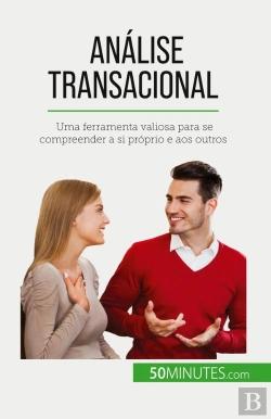 Bertrand.pt - Analise Transacional : Uma Ferramenta Valiosa Para Se Compreender A Si Próprio E Aos Outros