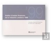 Analisi D'Estats Financers De La Industria Catalana 1999. 26 Ratios Per A Cada Sector. Comptes Anual