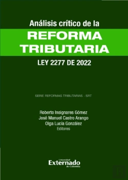 Bertrand.pt - Análisis Crítico De La Reforma Tributaria - Ley 2277 De 2022