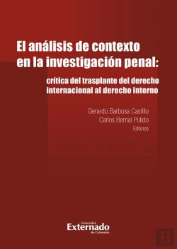 Bertrand.pt - Analisis De Contexto En La Investigacion Penal: Critica Del Trasplante Del Derecho Internacional Al Derecho In