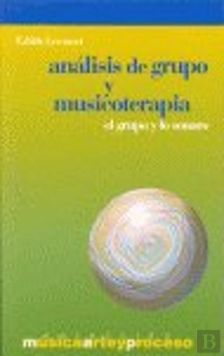 Bertrand.pt - Analisis De Grupo Y Musicoterapia