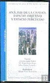 Análisis De La Ciudad. Espacio Objetivo Y Espacio Percibido