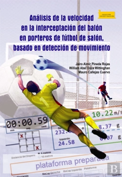 Bertrand.pt - Análisis De La Velocidad En La Interceptación Del Balón En Porteros De Fútbol De Salón, Basado En Detección De Movimiento