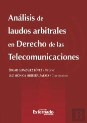 Análisis De Laudos Arbitrales En Derecho De Las Telecomunicaciones