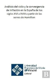 Análisis Del Ciclo Y La Convergencia De Inflación En La España De Los Siglos Xvi A Xviii A Partir De