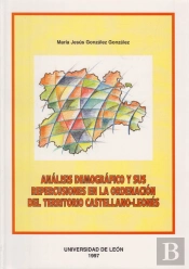 Analisis Demografico Y Sus Repercusiones En La Ordenacion Del Territorio Castellano-Leones