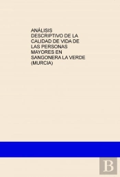 Análisis Descriptivo De La Calidad De Vida De Las Personas Mayores En Sangonera La Verde (Murcia)