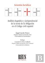 Analisis Dogmatico Y Jurisprudencial De La Teoria De La Obligacion En El Codigo