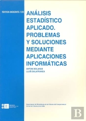Análisis Estadístico Aplicado. Problemas Y Soluciones Mediante Aplicaciones Informáticas
