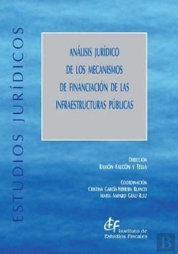 Bertrand.pt - Análisis Jurídico De Los Mecanismos De Financiación De Las Infraestructuras Públicas