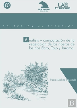 Bertrand.pt - Análisis Y Comparación De La Vegetación De Las Riberas De Los Ríos Ebro, Tajo Y Jarama