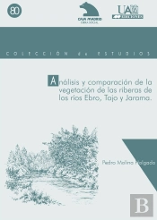 Análisis Y Comparación De La Vegetación De Las Riberas De Los Ríos Ebro, Tajo Y Jarama