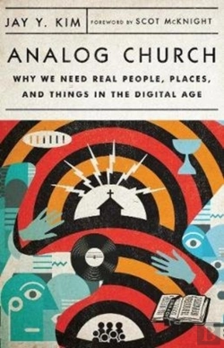 Bertrand.pt - Analog Church Â€“ Why We Need Real People, Places, And Things In The Digital Age