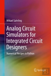 Analog Circuit Simulators For Integrated Circuit Designers