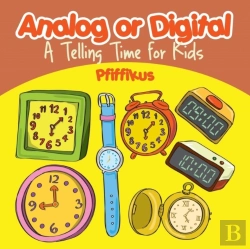 Bertrand.pt - Analog Or Digital- A Telling Time Book For Kids