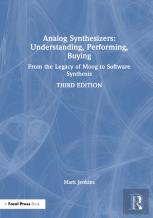 Analog Synthesizers: Understanding, Performing, Buying