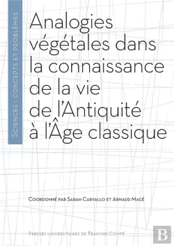 Bertrand.pt - Analogies Végétales Dans La Connaissance De La Vie De L'Antiquité À L 'Âge Classique