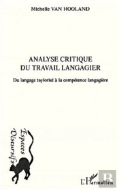 Analyse Critique Du Travail Langagier ; Du Langage Taylorise A La Competence Langagiere