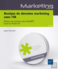 Bertrand.pt - Analyse De Données Marketing Avec L'Ia : Pilotez Vos Actions Avec Chatgpt, Excel Et Power Bi