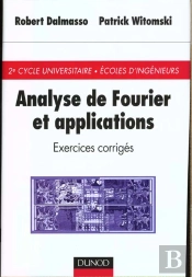 Analyse De Fourrier Et Applications ; Exercices Et Corriges