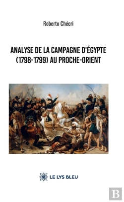 Bertrand.pt - Analyse De La Campagne D'Égypte (1798-1799) Au Proche-Orient