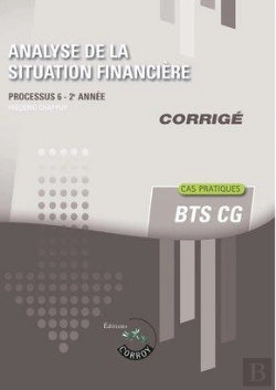 Bertrand.pt - Analyse De La Situation Financiere - Corrige - Processus 6 Du Bts Cg
