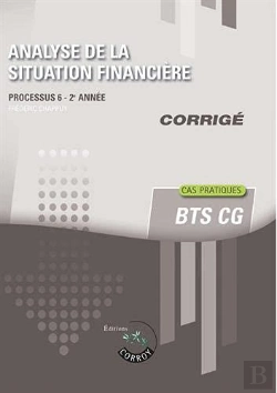 Bertrand.pt - Analyse De La Situation Financiere - Corrige - Processus 6 Du Bts Cg