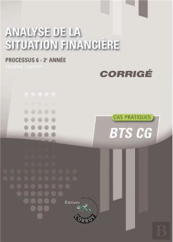 Bertrand.pt - Analyse De La Situation Financiere - Corrige - Processus 6 Du Bts Cg