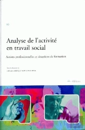 Analyse De L'Activité En Travail Social ; Actions Professionnelles Et Situations De Formation